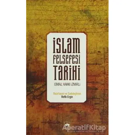 İslam Felsefesi Tarihi - İsmail Hakkı İzmirli - Ötüken Neşriyat