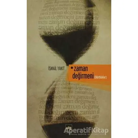Zaman Değirmeni - İsmail Yakıt - Ötüken Neşriyat