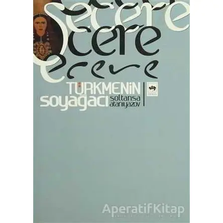 Şecere - Soltanşa Atanıyazov - Ötüken Neşriyat
