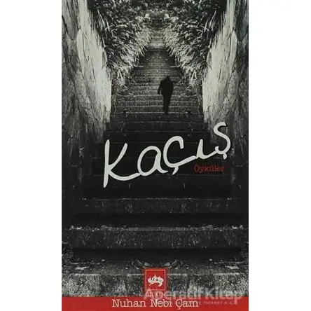 Kaçış - Nuhan Nebi Çam - Ötüken Neşriyat
