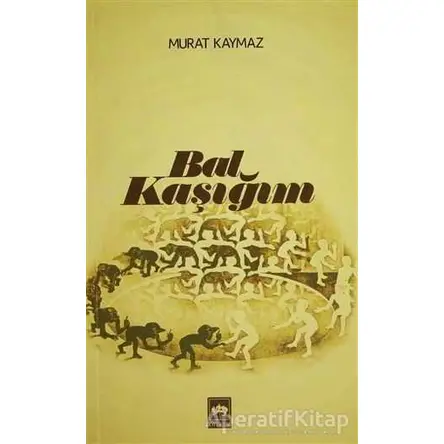 Bal Kaşığım - Murat Kaymaz - Ötüken Neşriyat