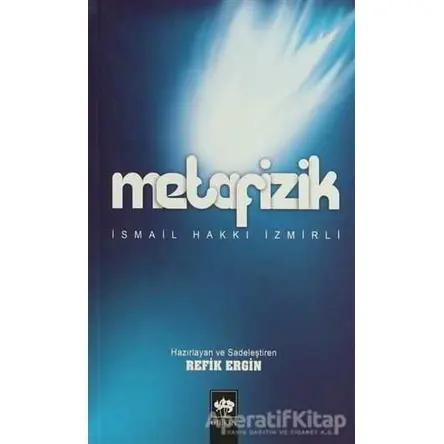 Metafizik - İsmail Hakkı İzmirli - Ötüken Neşriyat