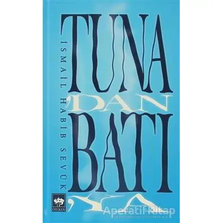 Tunadan Batıya - İsmail Habib Sevük - Ötüken Neşriyat
