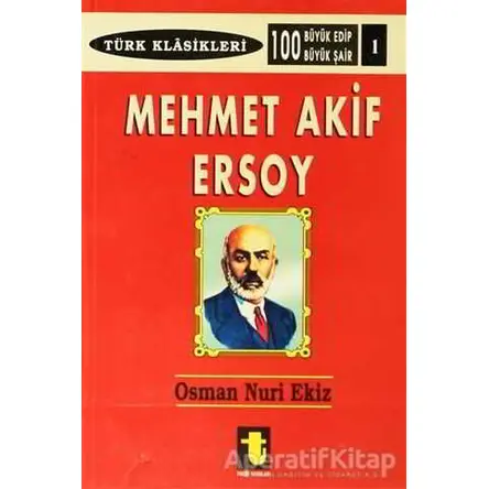 Mehmet Akif Ersoy - Osman Nuri Ekiz - Toker Yayınları