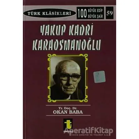 Yakup Kadri Karaosmanoğlu - Okan Baba - Toker Yayınları