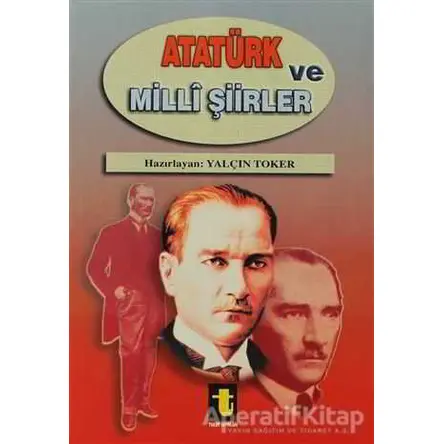 Atatürk ve Milli Şiirleri - Yalçın Toker - Toker Yayınları