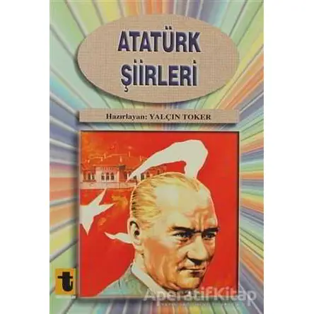 Atatürk Şiirleri - Yalçın Toker - Toker Yayınları