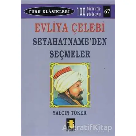 Evliya Çelebi - Seyahatname’den Seçmeler - Yalçın Toker - Toker Yayınları