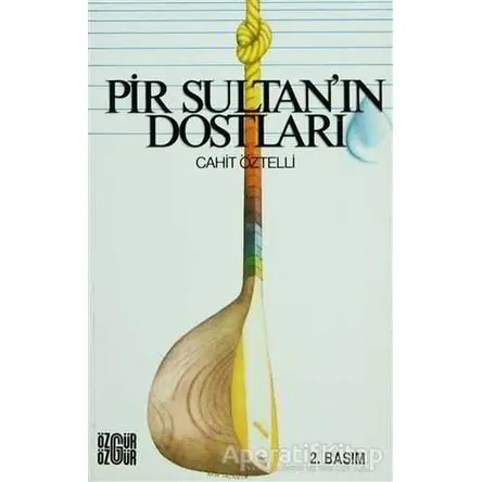 Pir Sultan’ın Dostları - Cahit Öztelli - Özgür Yayınları