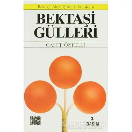 Bektaşi Gülleri - Cahit Öztelli - Özgür Yayınları