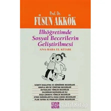 İlköğretimde Sosyal Becerilerin Geliştirilmesi - Füsun Akkök - Özgür Yayınları