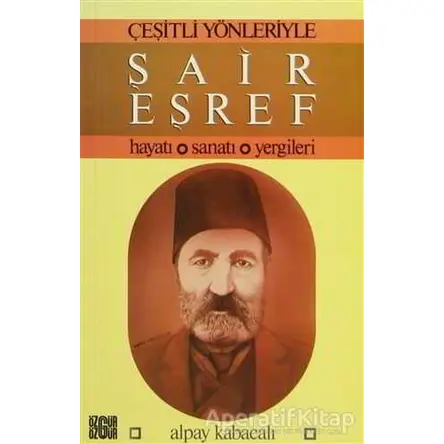 Çeşitli Yönleriyle Şair Eşref - Alpay Kabacalı - Özgür Yayınları