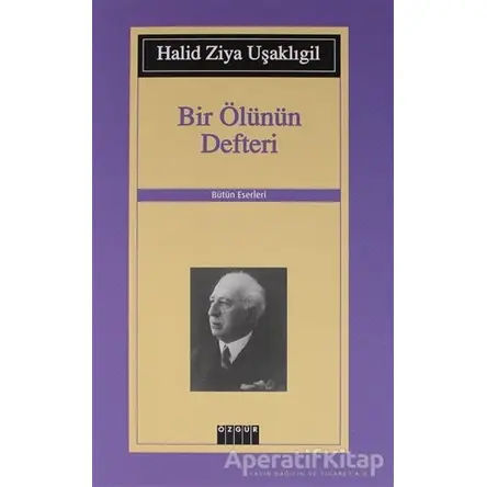 Bir Ölünün Defteri - Halid Ziya Uşaklıgil - Özgür Yayınları
