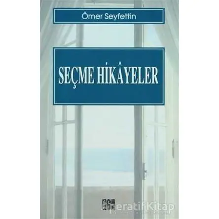 Seçme Hikayeler - Ömer Seyfettin - Özgür Yayınları