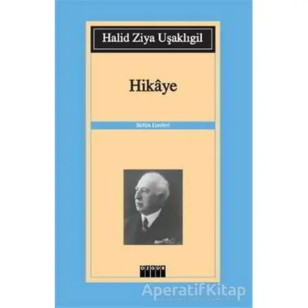 Hikaye - Halid Ziya Uşaklıgil - Özgür Yayınları