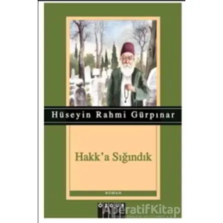 Hakka Sığındık - Hüseyin Rahmi Gürpınar - Özgür Yayınları