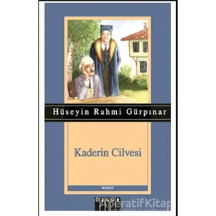 Kaderin Cilvesi - Hüseyin Rahmi Gürpınar - Özgür Yayınları