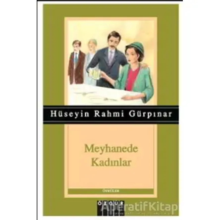 Meyhanede Kadınlar - Hüseyin Rahmi Gürpınar - Özgür Yayınları