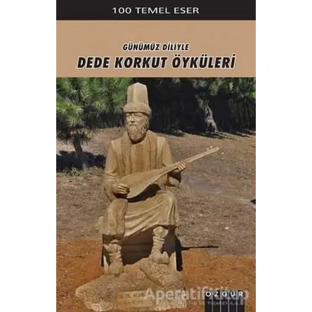 Günümüz Diliyle Dede Korkut Öyküleri - Kolektif - Özgür Yayınları