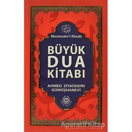 Büyük Dua Kitabı - Ahmed Ziyaüddin Gümüşhanevi - Bahar Yayınları