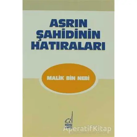 Asrın Şahidinin Hatıraları - Malik Bin Nebi - Boğaziçi Yayınları