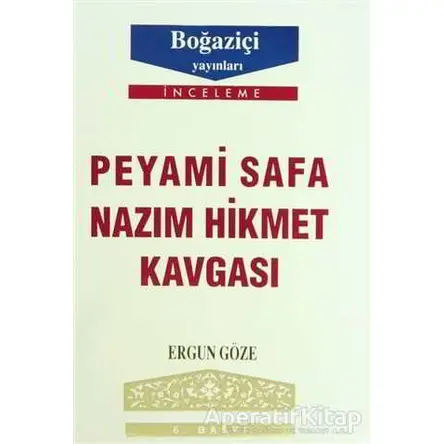 Peyami Safa - Nazım Hikmet Kavgası - Ergun Göze - Boğaziçi Yayınları