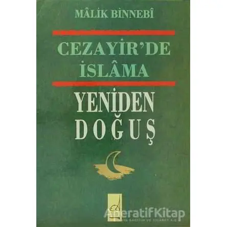 Cezayir’de İslam’ın Yeniden Doğuş - Malik Bin Nebi - Boğaziçi Yayınları