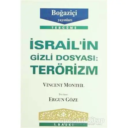 İsrail’in Gizli Dosyası: Terörizm - Vincent Monteil - Boğaziçi Yayınları