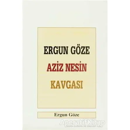 Ergun Göze Aziz Nesin Kavgası - Ergun Göze - Boğaziçi Yayınları