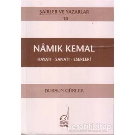 Namık Kemal Hayatı - Sanatı - Eserleri - Dursun Gürlek - Boğaziçi Yayınları