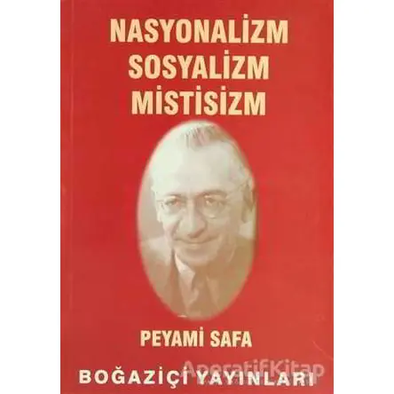Nasyonalizm Sosyalizm Mistisizm - Peyami Safa - Boğaziçi Yayınları