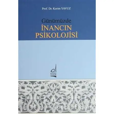 Günümüzde İnancın Psikolojisi - Kerim Yavuz - Boğaziçi Yayınları