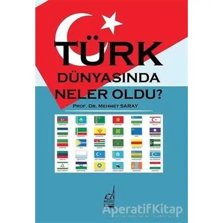 Türk Dünyasında Neler Oldu? - Mehmet Saray - Boğaziçi Yayınları