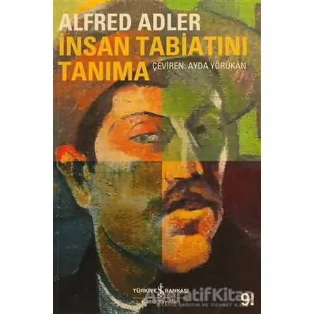 İnsan Tabiatını Tanıma - Alfred Adler - İş Bankası Kültür Yayınları