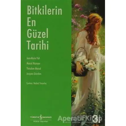 Bitkilerin En Güzel Tarihi - Theodore Monod - İş Bankası Kültür Yayınları
