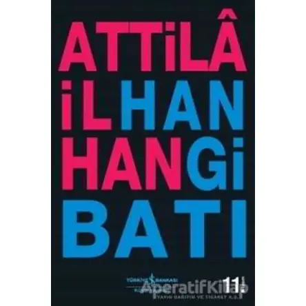 Hangi Batı - Attila İlhan - İş Bankası Kültür Yayınları