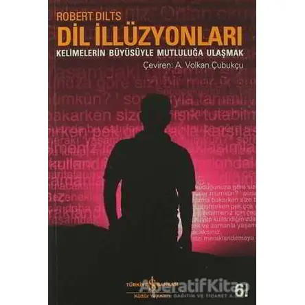Dil İllüzyonları - Robert Dilts - İş Bankası Kültür Yayınları