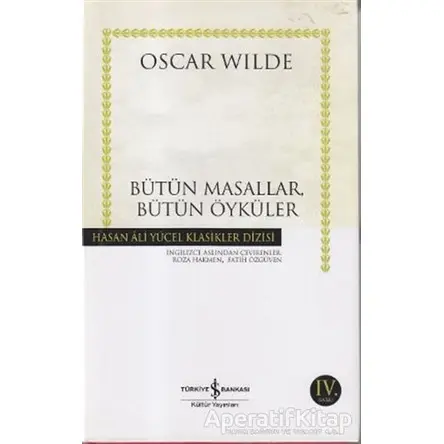 Bütün Masallar Bütün Öyküler - Oscar Wilde - İş Bankası Kültür Yayınları
