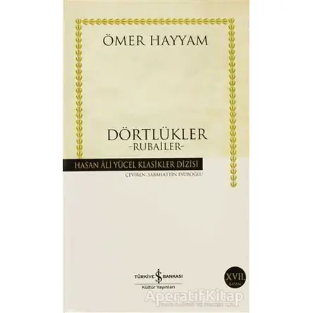 Dörtlükler - Ömer Hayyam - İş Bankası Kültür Yayınları