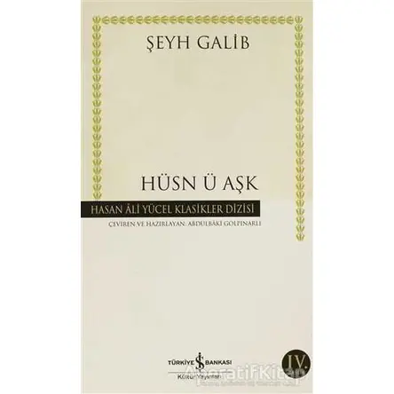 Hüsn ü Aşk - Şeyh Galib - İş Bankası Kültür Yayınları