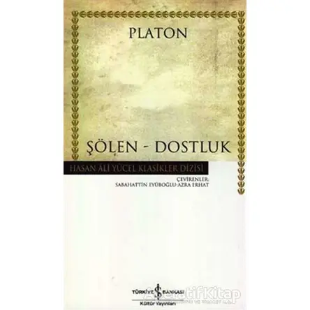 Şölen - Dostluk - Platon (Eflatun) - İş Bankası Kültür Yayınları