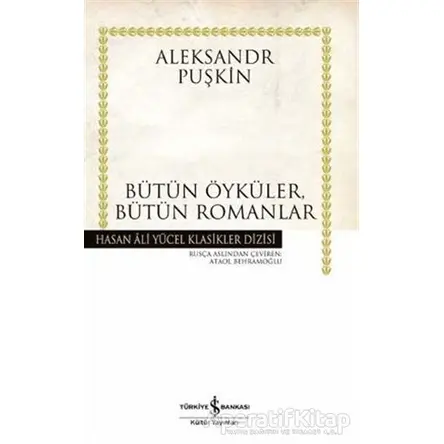 Yüzbaşının Kızı - Bütün Öyküler, Bütün Romanlar - Aleksandr Puşkin - İş Bankası Kültür Yayınları