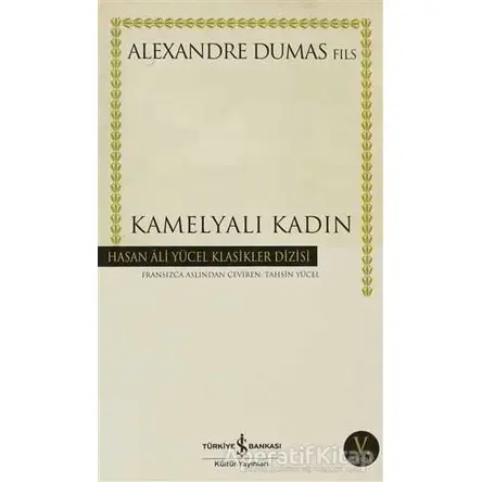 Kamelyalı Kadın - Alexandre Dumas Fils - İş Bankası Kültür Yayınları