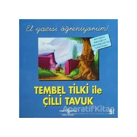Tembel Tilki ile Çilli Tavuk - El Yazısı Öğreniyorum - Kolektif - İş Bankası Kültür Yayınları