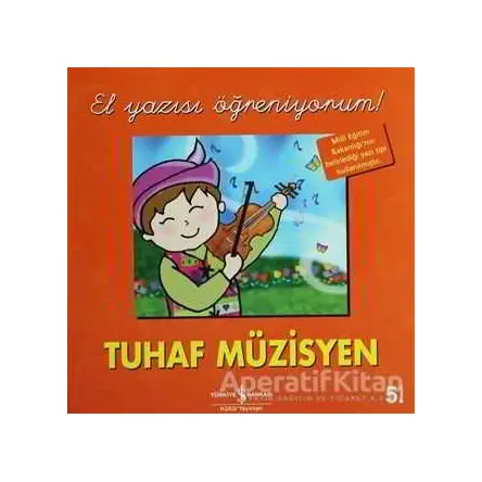 Tuhaf Müzisyen - El Yazısı Öğreniyorum - Kolektif - İş Bankası Kültür Yayınları