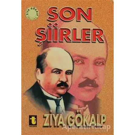 Son Şiirler - Ziya Gökalp - Toker Yayınları