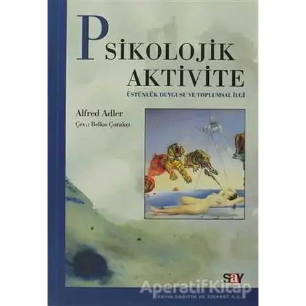 Psikolojik Aktivite - Alfred Adler - Say Yayınları