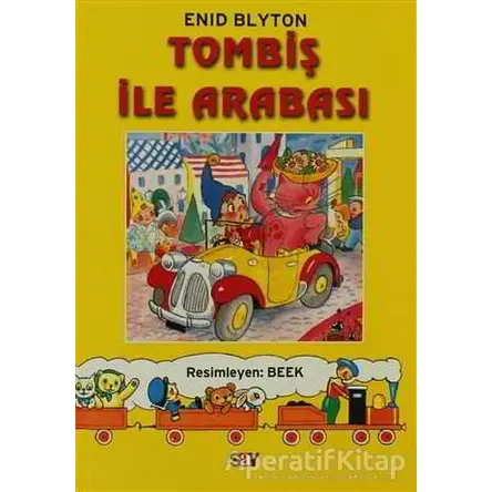 Tombiş ile Arabası - Enid Blyton - Say Çocuk