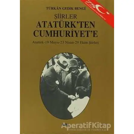 Atatürk’ten Cumhuriyet’e - Türkan Gedik Bengi - Say Yayınları