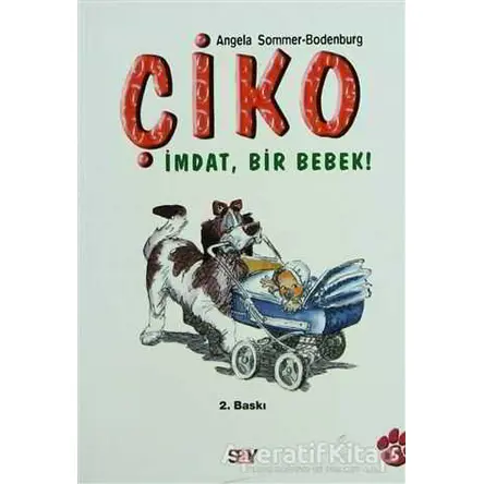 Çiko İmdat, Bir Bebek! - Angela Sommer-Bodenburg - Say Çocuk
